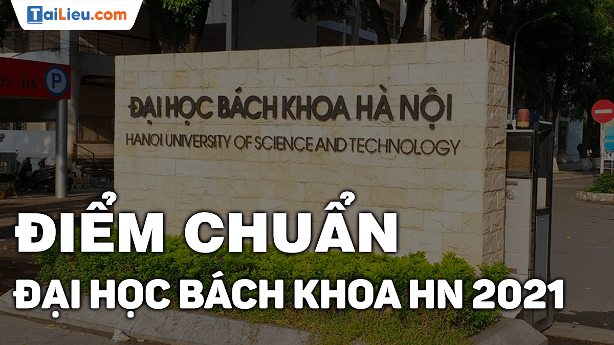 Xem điểm chuẩn Đại học Bách Khoa Hà Nội 2021 chính thức