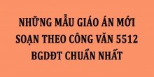 nhung-mau-giao-an-moi-soan-theo-cong-van-5512-bgddt-chuan-nhat.jpg