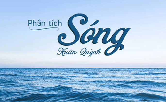 Phân tích bài thơ Sóng của Xuân Quỳnh