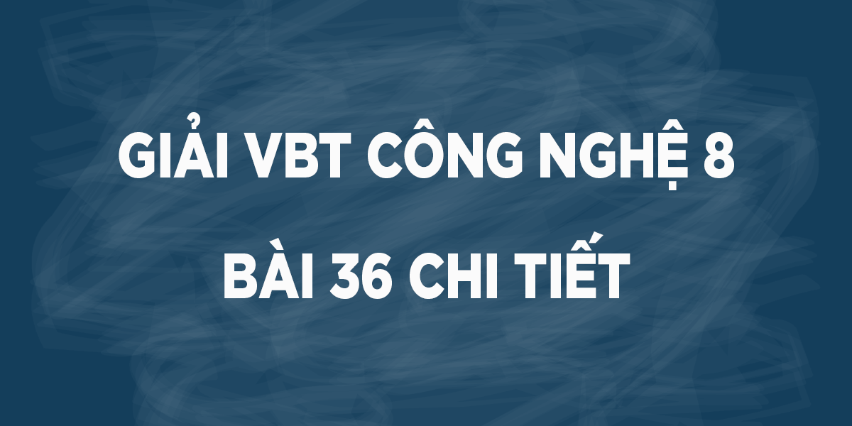 Giải VBT Công Nghệ 8 Bài 36. Vật liệu kỹ thuật điện - Trường THCS Trương Công Thận