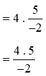 Tính: a)(-2)/7 : 4/7; b) (-4)/5 : (-3)/11; c)