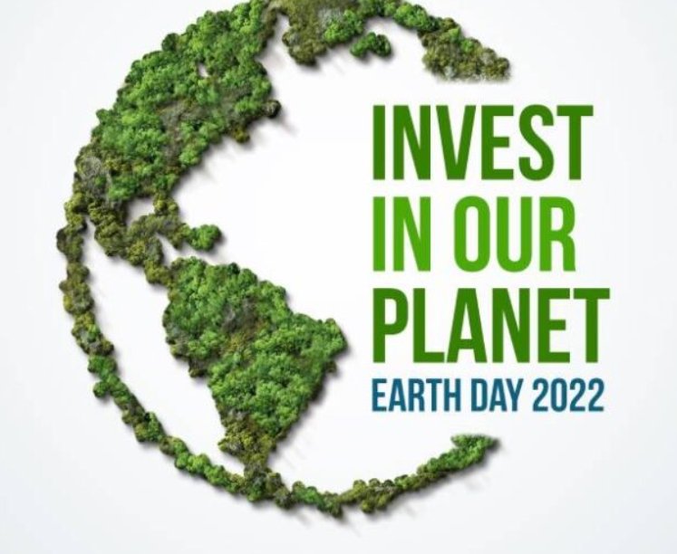 Chủ đề của Ngày Trái đất năm 2022 là Đầu tư vào hành tinh của chúng ta (Invest In Our Planet).