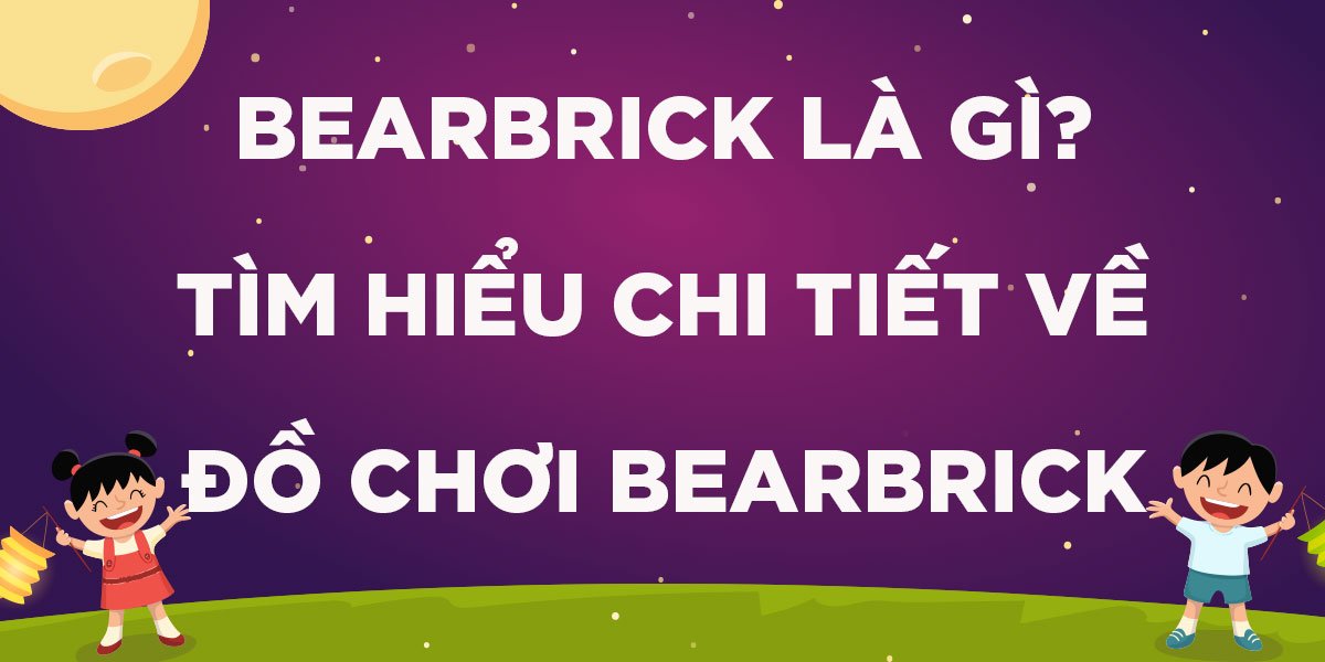 Bearbrick là gì? Ý nghĩa mô hình đồ chơi chú gấu “bụng phệ”