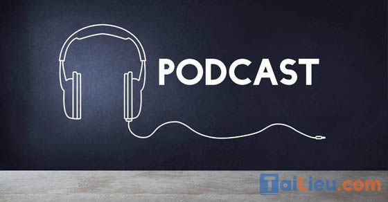 Lịch sử ra đời của Podcast và Podcasting