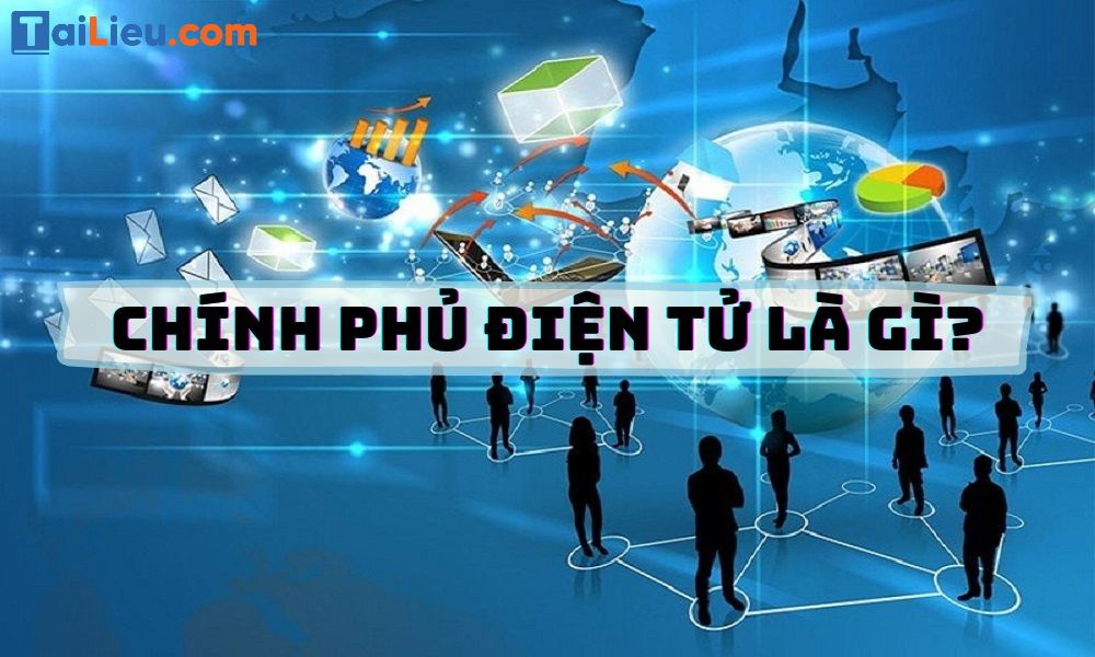 Chính phủ điện tử là gì?