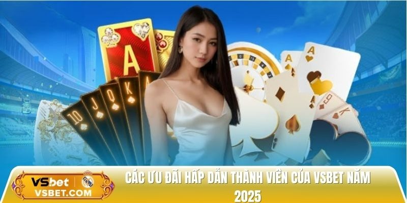 Tổng hợp ưu đãi hấp dẫn tại vsbet trong năm 2025