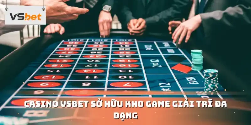 Casino VSBET sở hữu kho game giải trí đa dạng